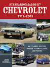 Standard Catalog of Chevrolet, 1912-2003 (eBook): 90 Years of History, Photos, Technical Data and Pricing